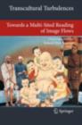 Transcultural Turbulences : Towards a Multi-Sited Reading of Image Flows - eBook