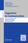 Vagueness in Communication : International Workshop, VIC 2009, held as part of ESSLLI 2009, Bordeaux, France, July 20-24, 2009. Revised Selected Papers - eBook