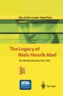 The Legacy of Niels Henrik Abel : The Abel Bicentennial, Oslo, 2002 - eBook