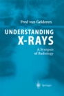 Understanding X-Rays : A Synopsis of Radiology - eBook