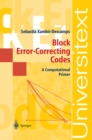 Block Error-Correcting Codes : A Computational Primer - eBook