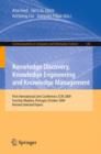 Knowledge Discovery, Knowledge Engineering and Knowledge Management : First International Joint Conference, IC3K 2009, Funchal, Madeira, Portugal, October 6-8, 2009, Revised Selected Papers - Book