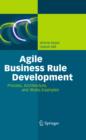 Agile Business Rule Development : Process, Architecture, and JRules Examples - eBook