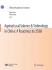 Agricultural Science & Technology in China: A Roadmap to 2050 - Book