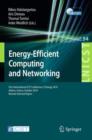 Energy-Efficient Computing and Networking : First International Conference, E-Energy 2010, First International ICST Conference, E-Energy 2010 Athens, Greece, October 14-15, 2010 Revised Selected Paper - Book