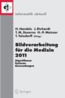 Bildverarbeitung fur die Medizin 2011 : Algorithmen - Systeme - Anwendungen Proceedings des Workshops vom 20. - 22. Marz 2011 in Lubeck - Book
