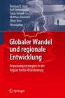 Globaler Wandel Und Regionale Entwicklung : Anpassungsstrategien in Der Region Berlin-Brandenburg - Book