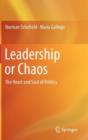 Leadership or Chaos : The Heart and Soul of Politics - Book