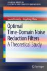Optimal Time-Domain Noise Reduction Filters : A Theoretical Study - eBook