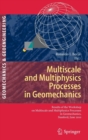 Multiscale and Multiphysics Processes in Geomechanics : Results of the Workshop on Multiscale and Multiphysics Processes in Geomechanics, Stanford, June 23-25, 2010. - Book