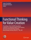 Functional Thinking for Value Creation : Proceedings of the 3rd CIRP International Conference on Industrial Product Service Systems, Technische Universitat Braunschweig, Braunschweig, Germany, May 5th - Book