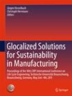 Glocalized Solutions for Sustainability in Manufacturing : Proceedings of the 18th CIRP International Conference on Life Cycle Engineering, Technische Universitat Braunschweig, Braunschweig, Germany, - eBook