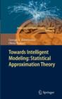 Towards Intelligent Modeling: Statistical Approximation Theory - Book