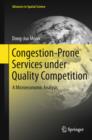 Congestion-Prone Services under Quality Competition : A Microeconomic Analysis - eBook