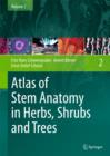 Atlas of Stem Anatomy in Herbs, Shrubs and Trees : Volume 2 - Book