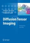 Diffusion Tensor Imaging : Introduction and Atlas - Book