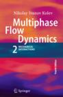 Multiphase Flow Dynamics 2 : Mechanical Interactions - Book