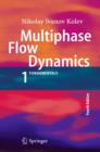 Multiphase Flow Dynamics : Fundamentals Bk. 1 - Book