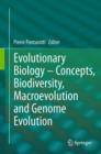 Evolutionary Biology - Concepts, Biodiversity, Macroevolution and Genome Evolution - Book