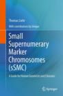 Small Supernumerary Marker Chromosomes (sSMC) : A Guide for Human Geneticists and Clinicians - Book