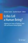Is this Cell a Human Being? : Exploring the Status of Embryos, Stem Cells and Human-Animal Hybrids - eBook