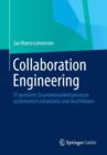 Collaboration Engineering : It-Gest tzte Zusammenarbeitsprozesse Systematisch Entwickeln Und Durchf hren - Book