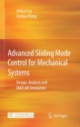 Advanced Sliding Mode Control for Mechanical Systems : Design, Analysis and MATLAB Simulation - Book