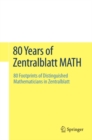 80 Years of Zentralblatt MATH : 80 Footprints of Distinguished Mathematicians in Zentralblatt - eBook