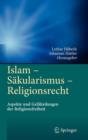 Islam, Seakularismus, Religionsrecht : Aspekte Und Gefeahrdungen Der Religionsfreiheit - Book