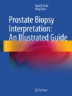 Prostate Biopsy Interpretation: An Illustrated Guide - eBook