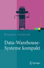 Data-Warehouse-Systeme Kompakt : Aufbau, Architektur, Grundfunktionen - Book
