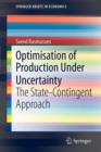 Optimisation of Production Under Uncertainty : The State-Contingent Approach - Book