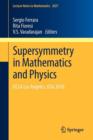 Supersymmetry in Mathematics and Physics : UCLA Los Angeles, USA  2010 - Book
