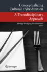 Conceptualizing Cultural Hybridization : A Transdisciplinary Approach - Book