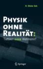 Physik ohne Realitat: Tiefsinn oder Wahnsinn? - Book
