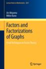 Factors and Factorizations of Graphs : Proof Techniques in Factor Theory - Book
