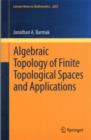 Algebraic Topology of Finite Topological Spaces and Applications - Book