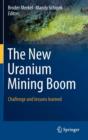 The New Uranium Mining Boom : Challenge and lessons learned - Book
