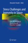 Stress Challenges and Immunity in Space : From Mechanisms to Monitoring and Preventive Strategies - Book
