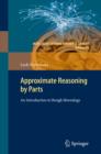 Approximate Reasoning by Parts : An Introduction to Rough Mereology - eBook