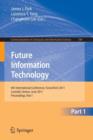 Future Information Technology : 6th International Conference on Future Information Technology, FutureTech 2011, Crete, Greece, June 28-30, 2011. Proceedings, Part I - Book