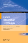 Future Information Technology : 6th International Conference on Future Information Technology, FutureTech 2011, Crete, Greece, June 28-30, 2011. Proceedings, Part I - eBook