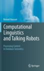 Computational Linguistics and Talking Robots : Processing Content in Database Semantics - Book