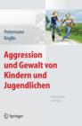 Aggression Und Gewalt Von Kindern Und Jugendlichen : Hintergrunde Und Praxis - Book