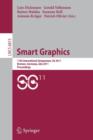 Smart Graphics : 11th International Symposium on Smart Graphics, Bremen, Germany, July 18-20, 2011. Proceedings - Book