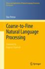 Coarse-to-Fine Natural Language Processing - Book