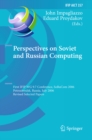 Perspectives on Soviet and Russian Computing : First IFIP WG 9.7 Conference, SoRuCom 2006, Petrozavodsk, Russia, July 3-7, 2006, Revised Selected Papers - eBook