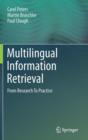 Multilingual Information Retrieval : From Research To Practice - Book