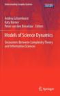 Models of Science Dynamics : Encounters Between Complexity Theory and Information Sciences - Book