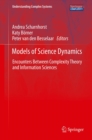 Models of Science Dynamics : Encounters Between Complexity Theory and Information Sciences - eBook